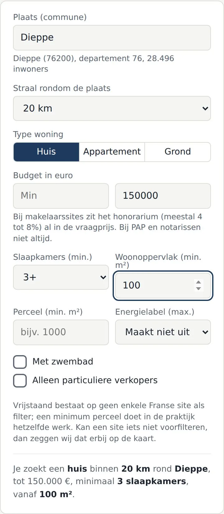 Het ingevulde formulier: Dieppe, 20 km, Huis, budget tot 150000, minimaal 3 slaapkamers, woonoppervlak vanaf 100 m².